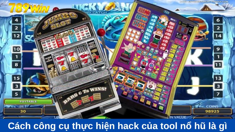 Cách công cụ thực hiện hack của tool nổ hũ là gì