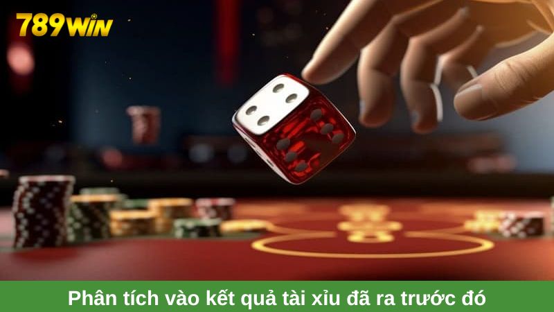 Phân tích vào kết quả tài xỉu đã ra trước đó