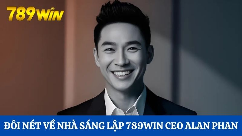 Đôi nét về nhà sáng lập Hi88 CEO Alan Phan